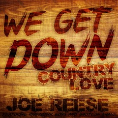 We Get Down (Country Love) Ft. Them Riverbank Boys & Shotgun Shane Release