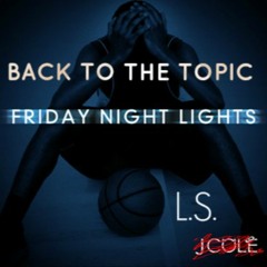 L.S. - Back to the Topic Freestyle (J. Cole Remix)