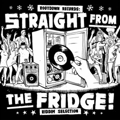 Straight From The Fridge - Riddim Selection [Megamix - Rootdown Records 2016]