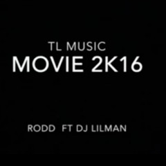 Rodd ft @DJLILMAN973 - Movie 2k16 (TL MUSIC )