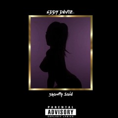 Shawty Said ( Prod by. XaviorJordan)