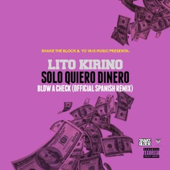 Lito Kirino - Solo Quiero Dinero (Blow A Check Official Spanish Remix)
