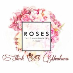 The Chainsmokers - Roses @Sliick Ft Mvntana