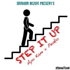 Ayo Kam - Step it Up ft. Peako
