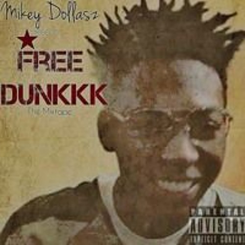 Mikey Dollasz - Never Be The Same (#FreeDunkk The Mixtape)