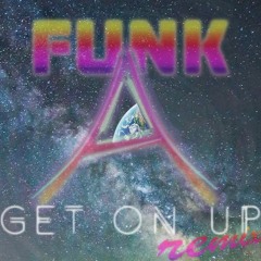 Big Gigantic - Get On Up (Funk-A Remix)