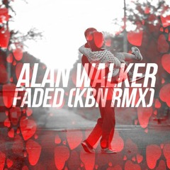 Alan Walker - Faded (KBN RMX)