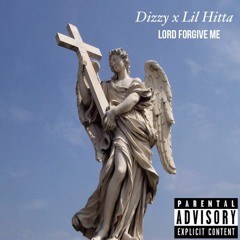 Dizzy Ft. Lil Hitta - Lord Forgive Me (Prod. by Chris Wheeler)