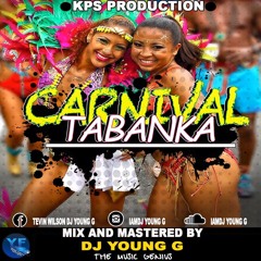 CARNIVAL TABANKA SOCA MIX BY YOUNG G KSP PRODUCTIONS