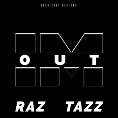 Im Out [Raz x Tazz Remix] @mvrtxan / @txzz_