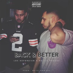 Back & Better - Los Kevorkian x Rollie Vogues (Prod. Nate Rhoads)