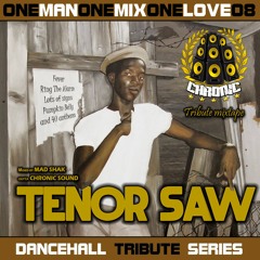 OneManOneMixOneLove Vol.08 TENOR SAW tribute mixtape by CHRONIC SOUND