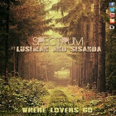 Dj Spectrum Ft Sisanda Myataza - Where Lovers Go (Deep House Remix)