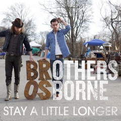 Brothers Osborne - Stay A Little Longer (SD Re-drum)