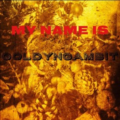 My Name Is GoldynGambit