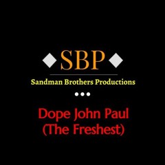 Dope John Paul (The Freshest)