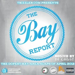 Thizzler.com presents the Bay Report: April 2012 (Throwback Thursday)