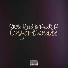 Shilo Reed & Prodi-G - Unfortunate
