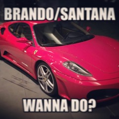 WANNA DO? Kush Brando Ft Coup Santana