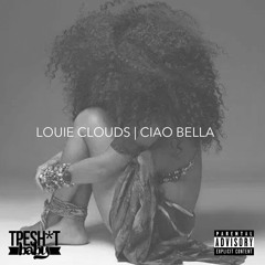 Louie Clouds -Ciao Bella (#cloudyseason)