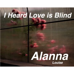 I Heard Love Is Blind