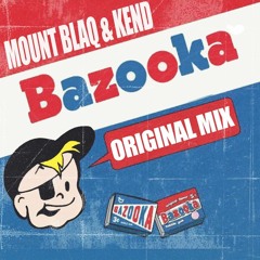 MountBlaq & Kend - Bazooka (Original Mix)