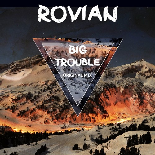 Rovian - Big Trouble (Original Mix)
