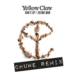 Bun It Up (Chuwe Remix) OUT NOW!