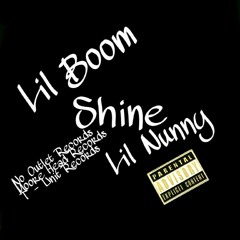 Lil Boom Shine Ft Lil Nunny