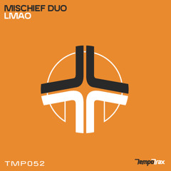 Mischief Duo - LMAO [Tempo Trax]