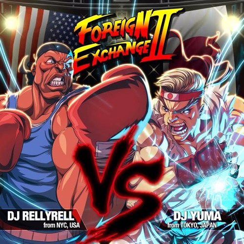 Dj Relly Rell Stream DJ RELLYRELL (USA) & DJ YUMA (JAPAN) - FOREIGN EXCHANGE 2 ...