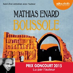 "Boussole" de Mathias Enard, Prix Goncourt 2015 lu par l'auteur