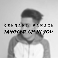 Kennard Faraon - Tangled Up In You (ORIGINAL)