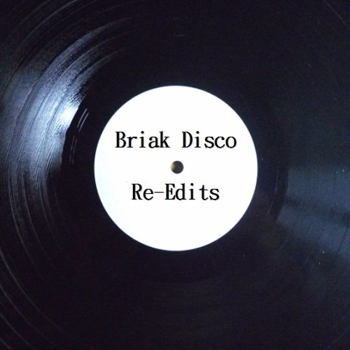 BRIAK EDITS / REMIXES