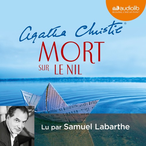 "Mort sur le Nil" d'Agatha Christie lu par Samuel Labarthe