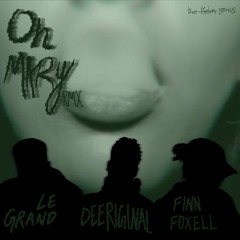 Oh Mary RMX (ft. Finn Foxell & Le Grand)