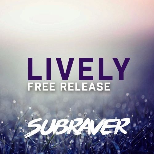Subraver - Lively FREE RELEASE