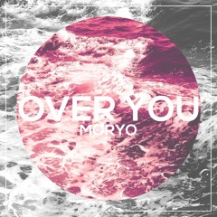 Warren Clarke Ft. Kathy Brown – Over You (Mōryō Remix)[BUY = FREE DOWNLOAD]