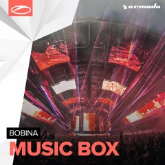 Bobina - Music Box [A State Of Trance 752 Tune Of The Week] [OUT NOW]