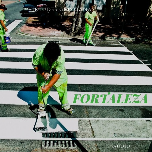 La fortaleza, virtud cristiana