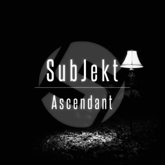 SubJekt - Ascendant (Original Mix)
