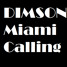Dimson - Miami Calling