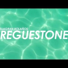 Villagran Bolaños - Reguestone (relax version)