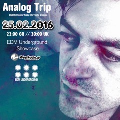 Analog Trip @ EDM Underground Showcase 25 FEB 2016 - www.westradio.gr