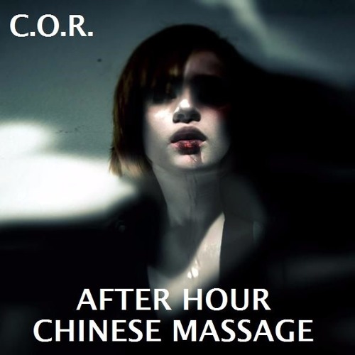DJ C.O.R. AFTER HOUR CHINESE MASSAGE