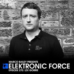 Elektronic Force Podcast 270 with Lex Gorrie