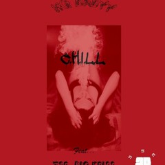 KG BABYY CHILL FEAT TSR, BIG KRISS (prod. Nate Rhoads)