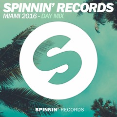 Spinnin' Records Miami 2016 - Day Mix