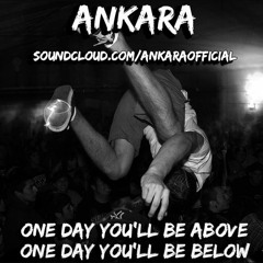 ANKARA - One Day You'll Be Above,One day You'll Be Below