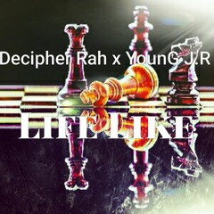 Decipher Rah - Life Like Ft YounG J.R.